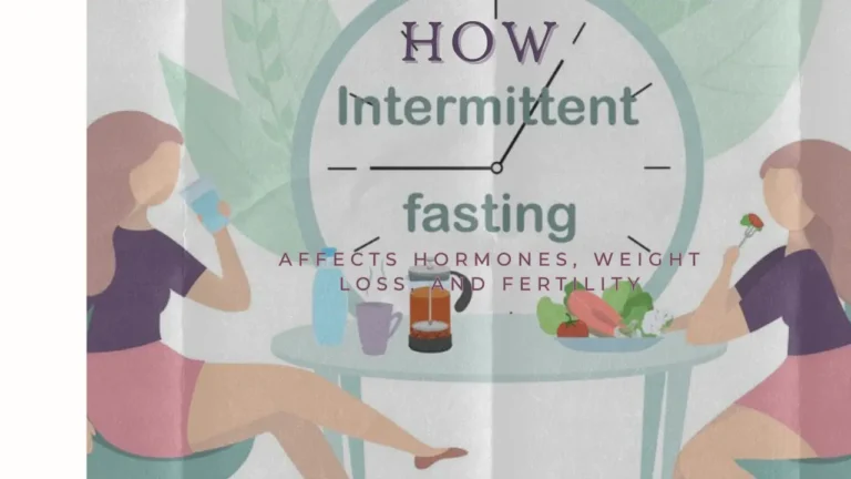 Intermittent Fasting for Women: How It Affects Hormones, Weight Loss, and Fertility