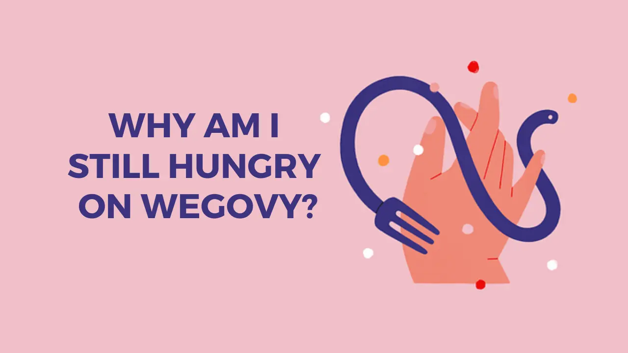 Why am I still hungry on Wegovy