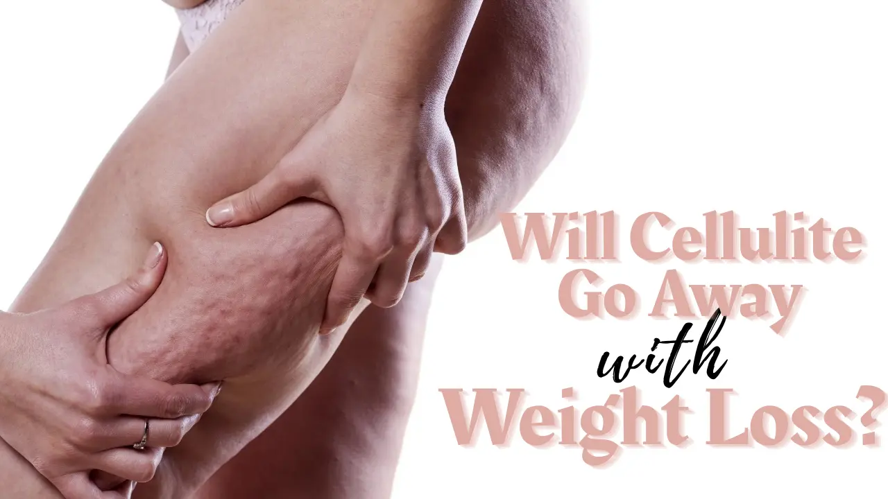 Will Cellulite Go Away with Weight Loss