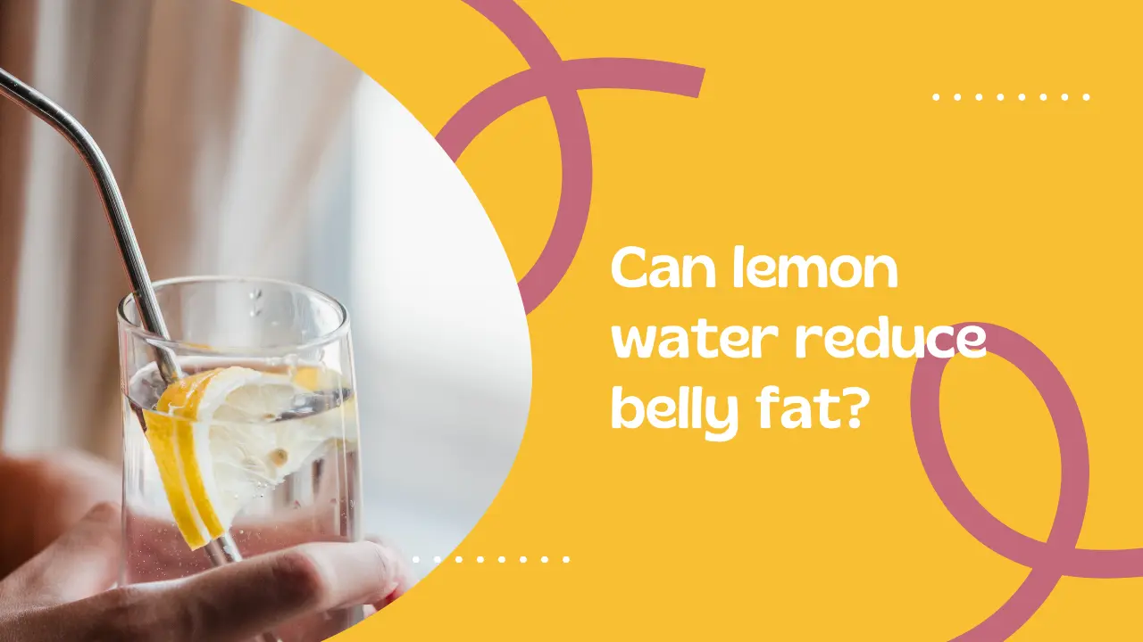 Can lemon water reduce belly fat