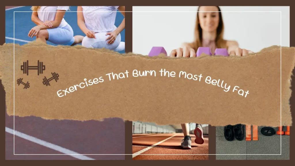 Exercises That Burn the Most Belly Fat