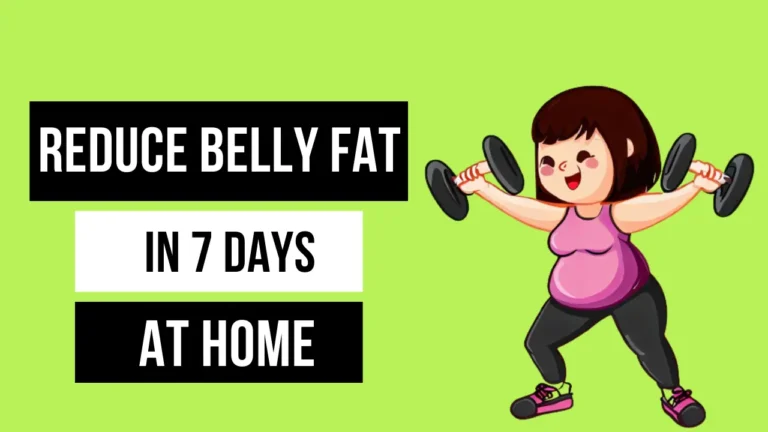 How to reduce belly fat in 7 days at home with exercise?