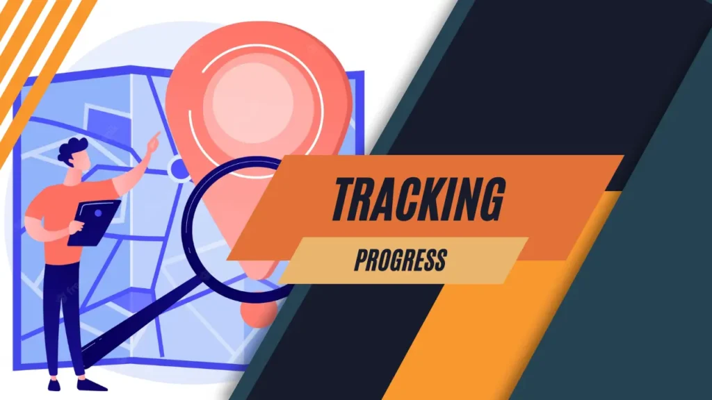 Tracking Progress and Adjusting Strategies