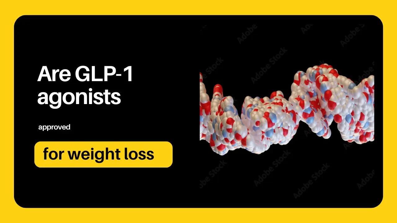 Are GLP-1 agonists approved for weight loss