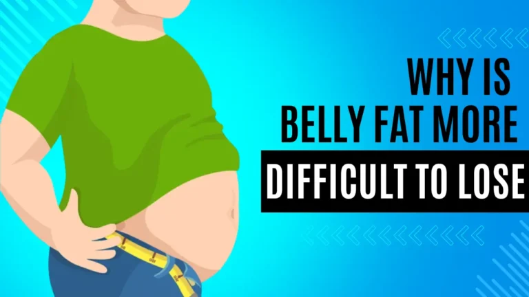 Why Is Belly Fat More Difficult to Lose?