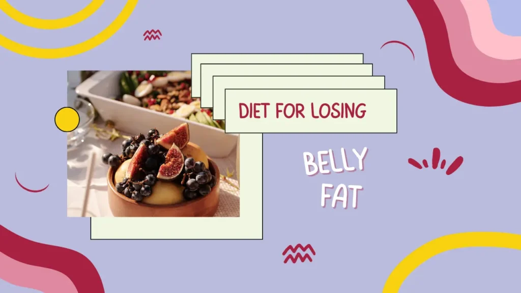 Diet for Losing Belly Fat