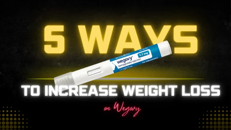 5 Ways to Increase Weight Loss on Wegovy