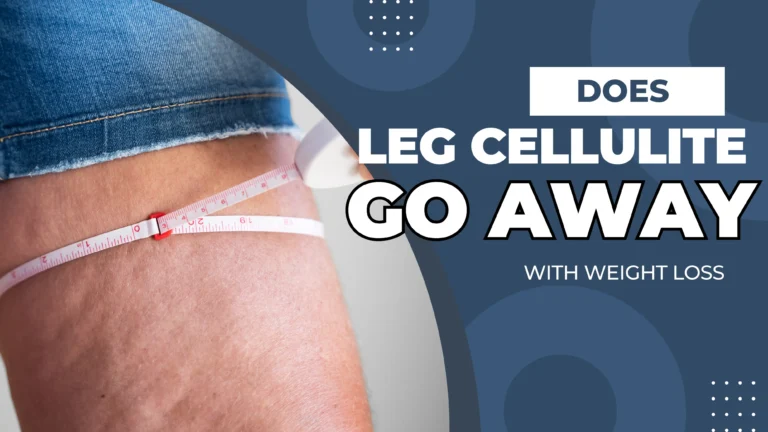 Does leg cellulite go away with weight loss?