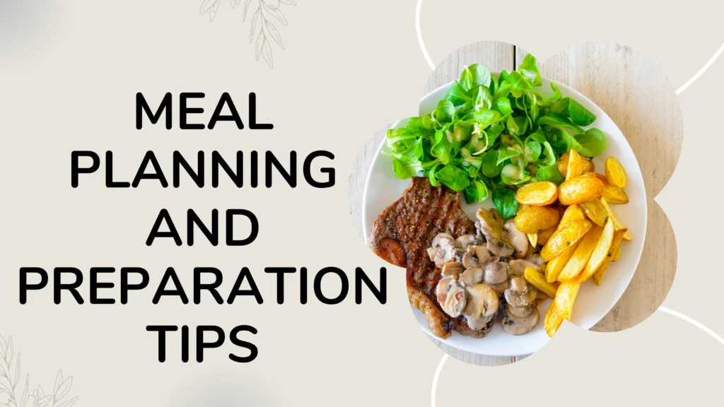 Meal Planning and Preparation Tips