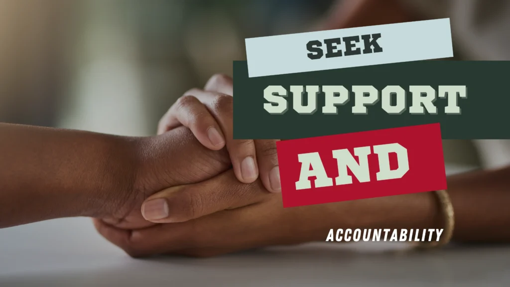 Seek Support and Accountability