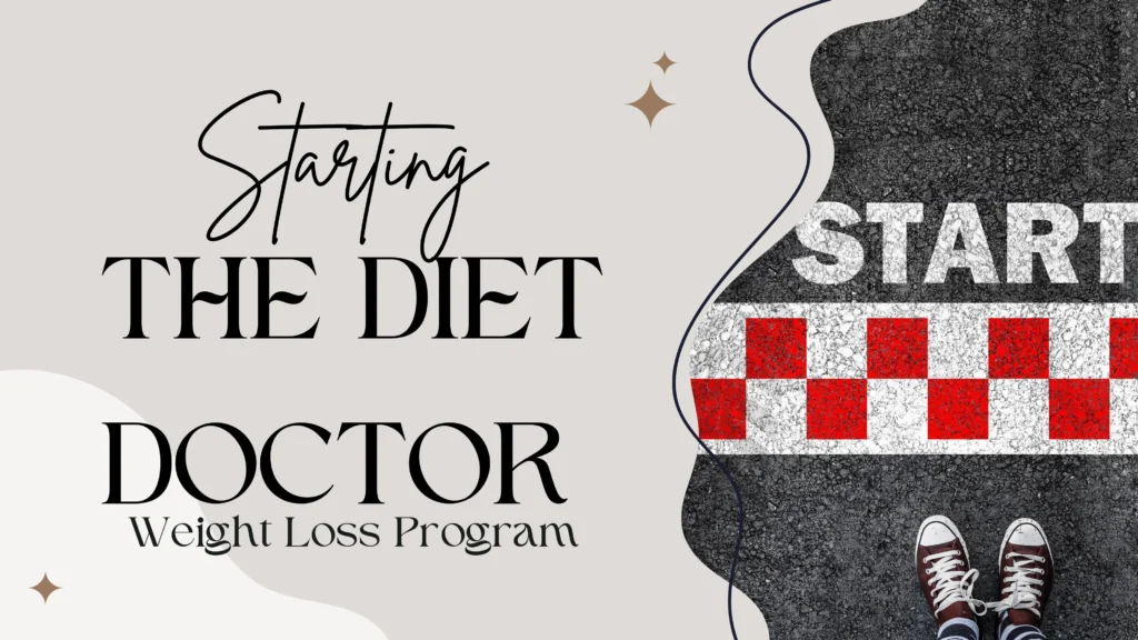 Starting the Diet Doctor Weight Loss Program