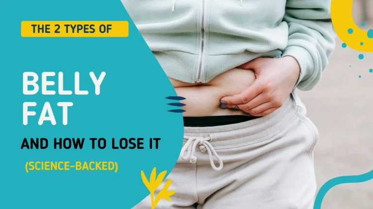 The 2 Types of Belly Fat and How to Lose It (Science-backed)