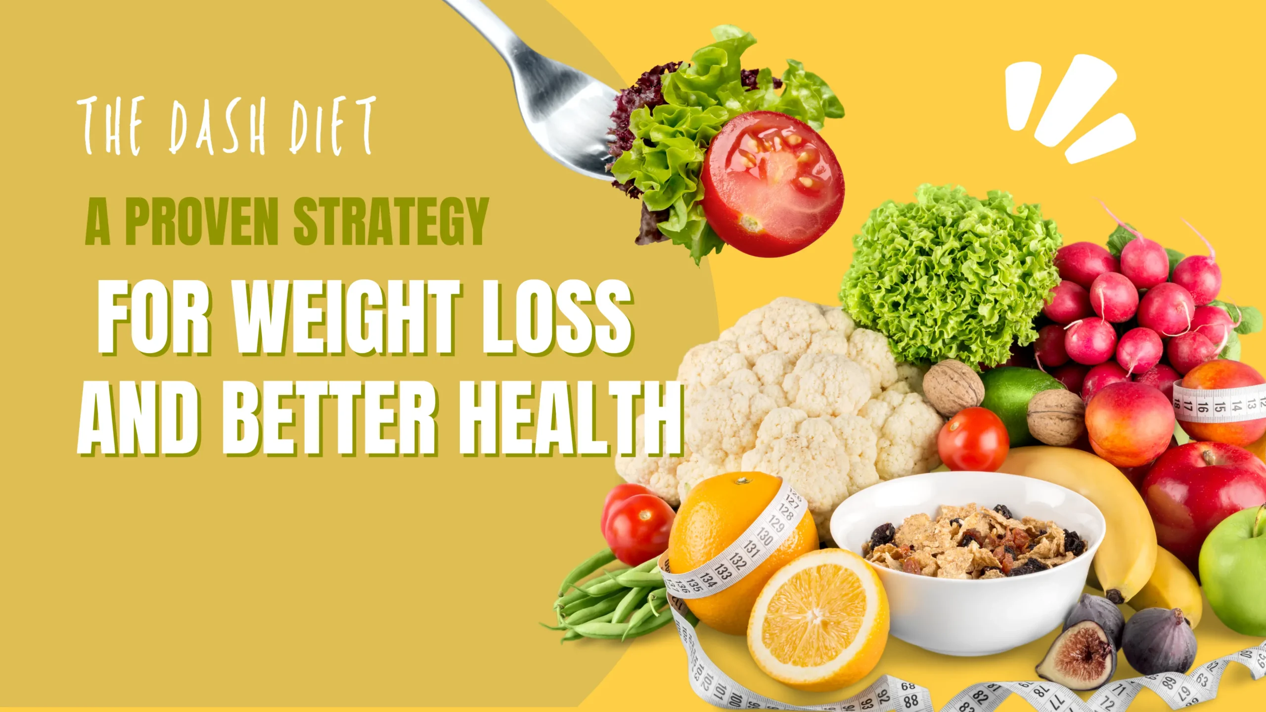 The DASH Diet - A Proven Strategy for Weight Loss and Better Health