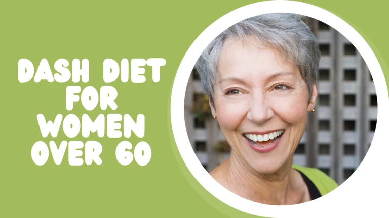 Dash Diet for Women Over 60: Guide to a Healthier Heart and Life