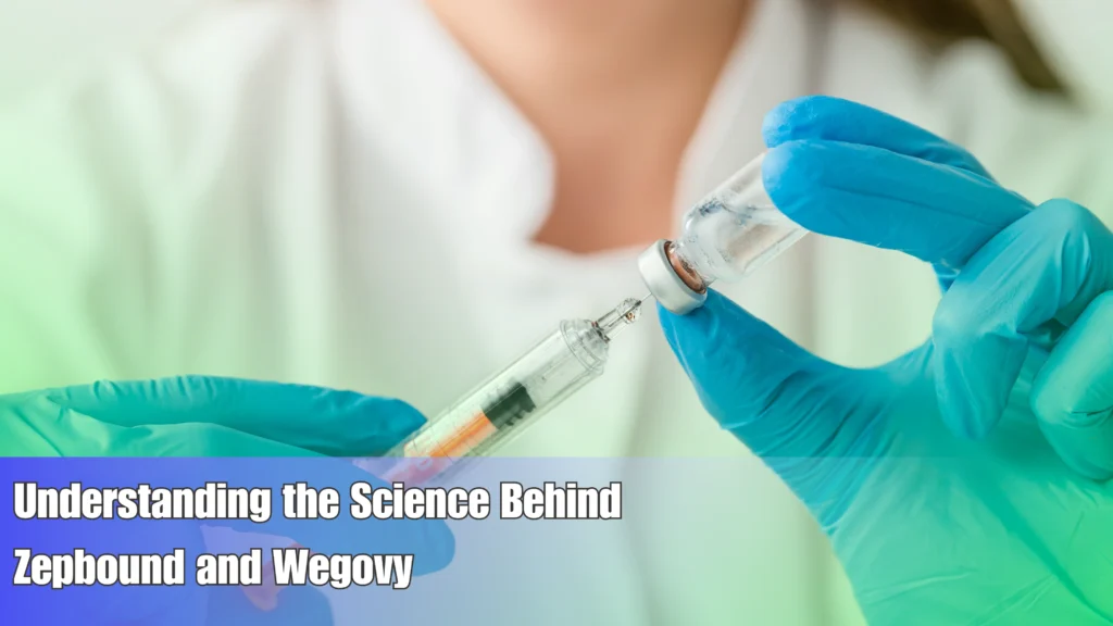 Understanding the Science Behind Zepbound and Wegovy