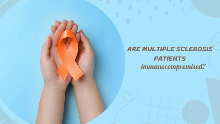 Are multiple sclerosis patients immunocompromised?